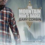 The Mountain Man's Badge, Gary Corbin
