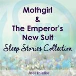 Mothgirl & The Emperor's New Suit - Sleep Stories Collection, Joel Thielke