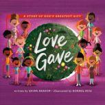 Love Gave A Story of God’s Greatest Gift, Quina Aragon