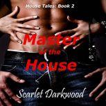 Master Of The House From Boring Accountant to Red Hot Lover, Scarlet Darkwood