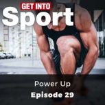 Get Into Sport: Power Up Episode 29, Joe Beer