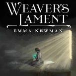 Weaver's Lament, Emma Newman