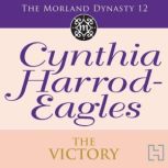 The Victory The Morland Dynasty, Book 12, Cynthia Harrod-Eagles