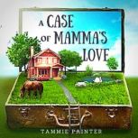 A Case of Mamma's Love, Tammie Painter