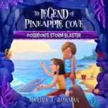 Poseidon's Storm Blaster (The Legend of Pineapple Cove Book 1), Marina J. Bowman