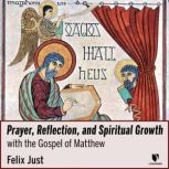 Prayer, Reflection, and Spiritual Growth with Gospel of Matthew
