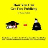05. How To Get Free Publicity, Thomas Fredrick