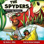 Spyders, The: Slither Me Timbers Slither Me Timbers, Vesta L. Giles