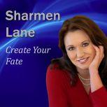 Create Your Fate, Sharmen Lane