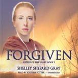 Forgiven Sisters of the Heart, Book 3, Shelley Shepard Gray