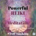Powerful Reiki Healing Meditation - 9 of 10 Stop Smoking, Virginia Harton