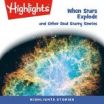 When Stars Explode and Other Real Starry Stories, Highlights for Children