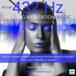Healing Meditation Music 432 Hz 45 minutes Enhance your spirituality, Sara Dylan
