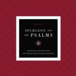 NKJV, Spurgeon and the Psalms Audio, Maclaren Series The Book of Psalms with Devotions from Charles Spurgeon