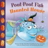 Pout-Pout Fish: Haunted House, Deborah Diesen