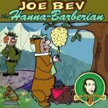 Joe Bev Hanna-Barberian A Joe Bev Cartoon, Volume 9, Joe Bevilacqua; Daws Butler; Pedro Pablo Sacristn