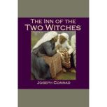 The Inn of the Two Witches A Find, Joseph Conrad