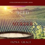 Aged for Murder, Fiona Grace