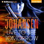 Live to See Tomorrow, Iris Johansen