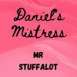 Daniel's Mistress A BBW (Big Beautiful Woman) Erotica with a Billionaire, Mr Stuffalot