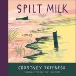Spilt Milk, Courtney Zoffness