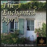 The Enchanted April Classic Tales Edition