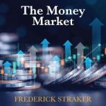 The Money Market, Frederick Straker