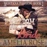 Freedom For A Bride Mail Order Bride Historical Western Romance, Amelia Rose