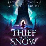 Thief in the Snow An Old Gods Story, Seth Hansen
