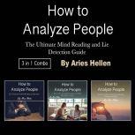 How to Analyze People The Ultimate Mind Reading and Lie Detection Guide, Aries Hellen