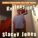 Southern, Conservative and a Little Twisted Reflections, Stacey Jones