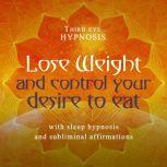 Lose weight and control your desire to eat, Third eye hypnosis