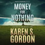 Money For Nothing, Karen S. Gordon