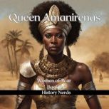 Queen Amanirenas, History Nerds