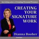 Creating Your Signature Work (Christian) Discovering God's call to your perfect job, Dianna Booher CPAE