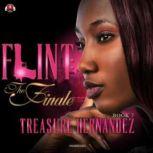 Flint, Book 7 The Finale, Treasure Hernandez