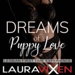 Dreams of Puppy Love Lesbian First Time Experience, Laura Vixen