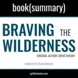 Braving The Wilderness by Brene Brown - Book Summary The Quest for True Belonging and The Courage to Stand Alone, FlashBooks