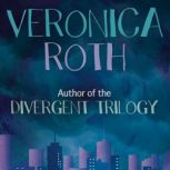 Veronica Roth Author of the Divergent Trilogy, Lori Mortensen