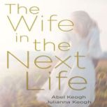 The Wife in the Next Life, Abel Keogh