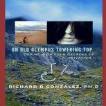 On Old Olympus Towering Top Coping With Four Decades Of Privation, Richard R Gonzalez