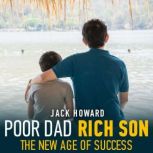 Poor Dad Rich Son The New Age of Success, Jack Howard