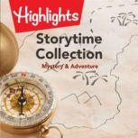 Storytime Collection: Mystery & Adventure, Highlights for Children