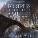 Fortress of the Lost Amulet, Michael Webb