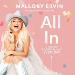 All In A Vision for Living Fully Every Day, Mallory Ervin