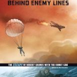 Behind Enemy Lines The Escape of Robert Grimes with the Comet Line, Matt Chandler