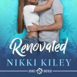 Renovated: A Workplace Romance A Chance Brothers Series, Nikki Kiley