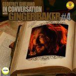 Ginger Baker Of Cream - In Conversation 4, Geoffrey Giuliano