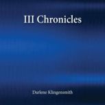 III Chronicles, Darlene Klingensmith Makin