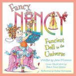 Fancy Nancy: Fanciest Doll in the Universe, Jane O'Connor